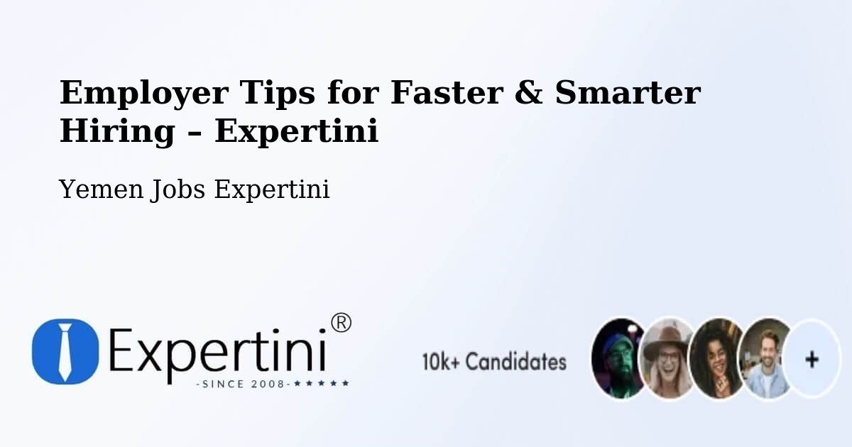 Employer Tips for Hiring & Recruitment – Bayhan - Bayhan, Yemen Jobs Expertini