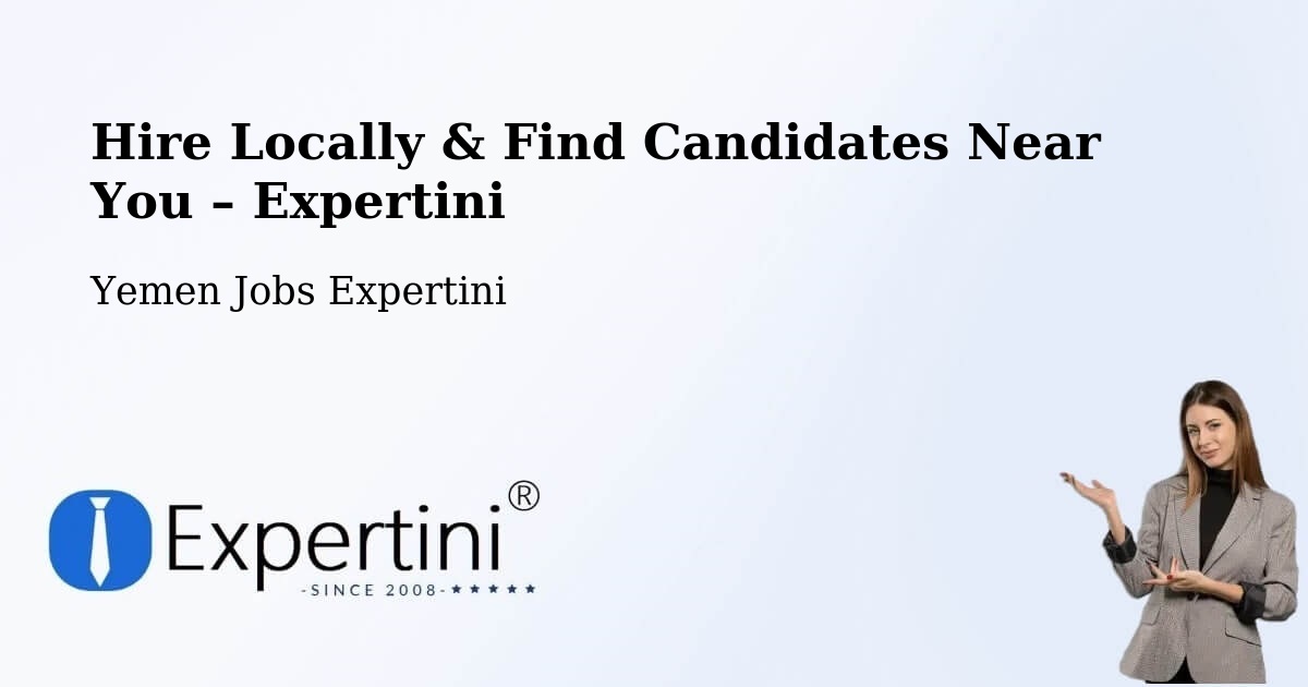 Hire Locally in Bayhan – Find Qualified Candidates Near You - Bayhan, Yemen Jobs Expertini
