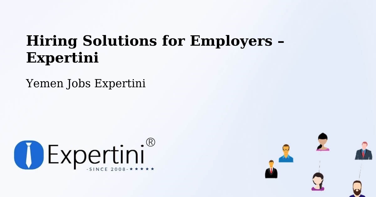 Hiring Solutions for Employers in Bayhan - Bayhan, Yemen Jobs Expertini
