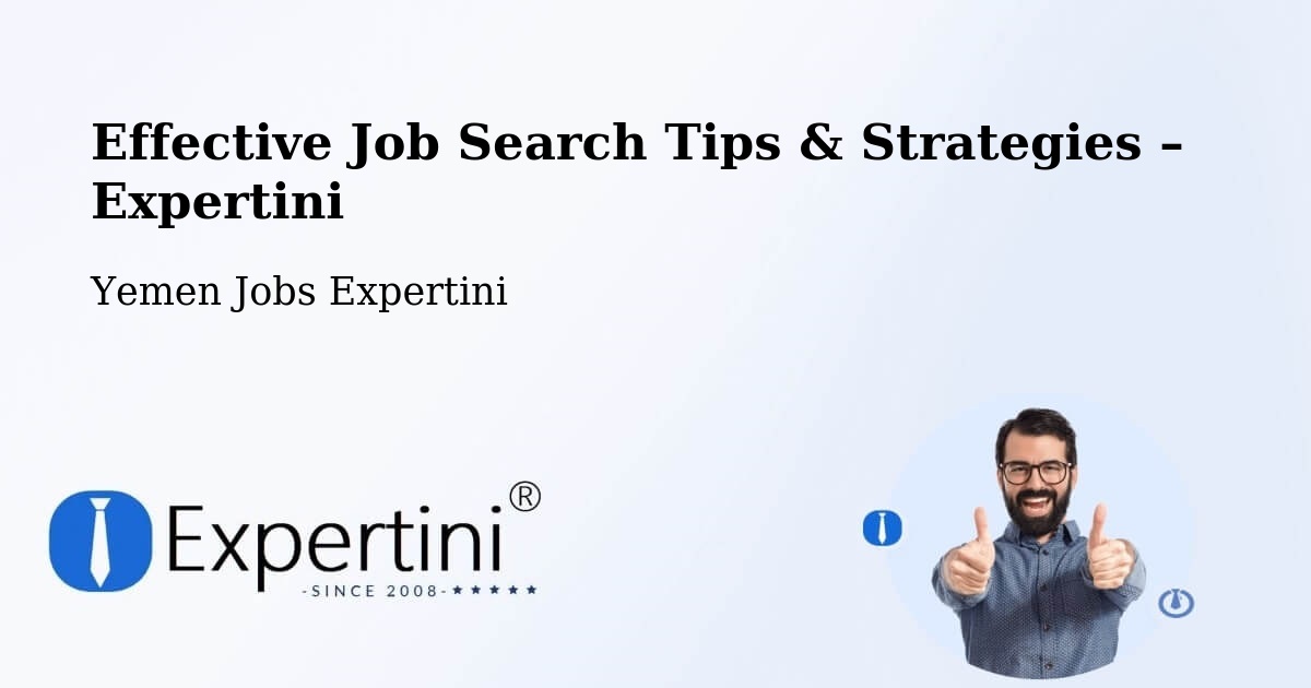 Job Search Tips & Strategies for Job Seekers – Bayhan - Bayhan, Yemen Jobs Expertini
