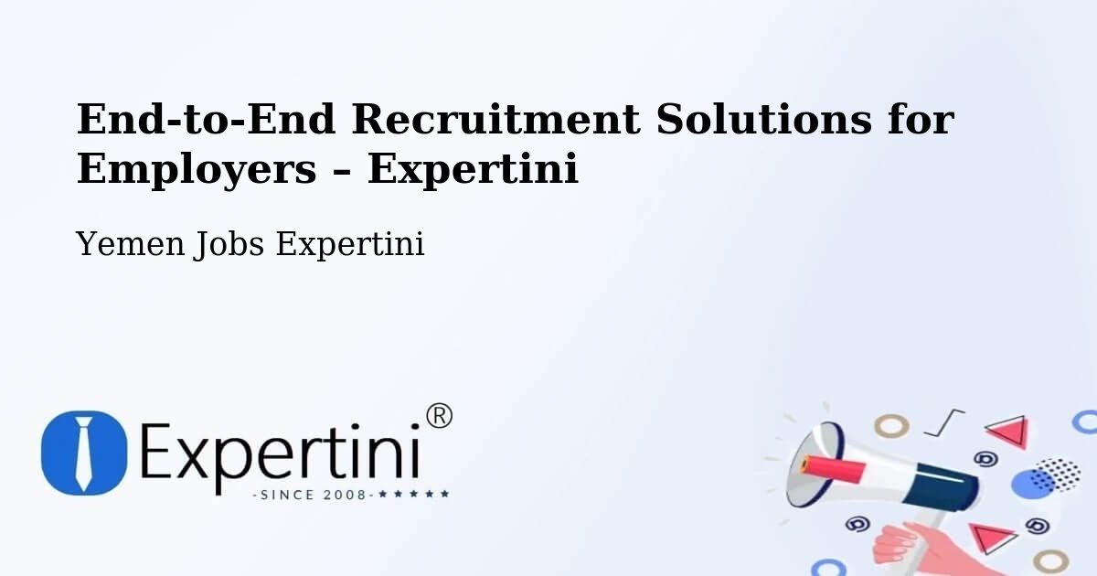 Recruitment Solutions for Employers – Bayhan - Bayhan, Yemen Jobs Expertini