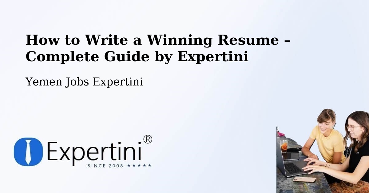 Resume Writing Guide for Job Seekers – Bayhan - Bayhan, Yemen Jobs Expertini