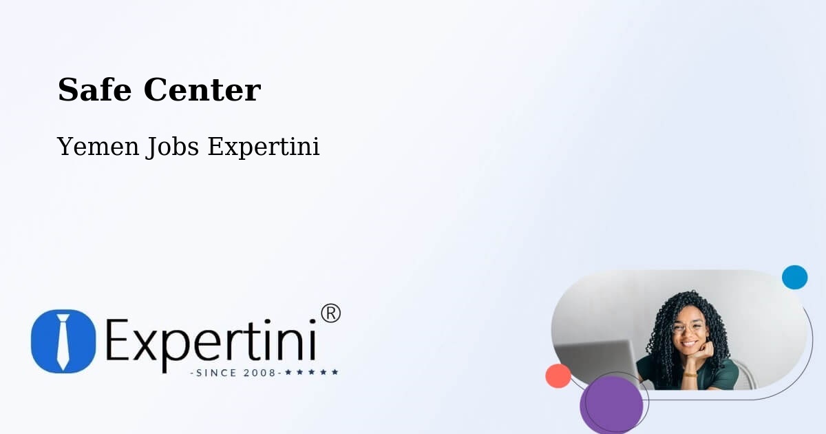 Safety Center – Bayhan - Yemen Jobs Expertini