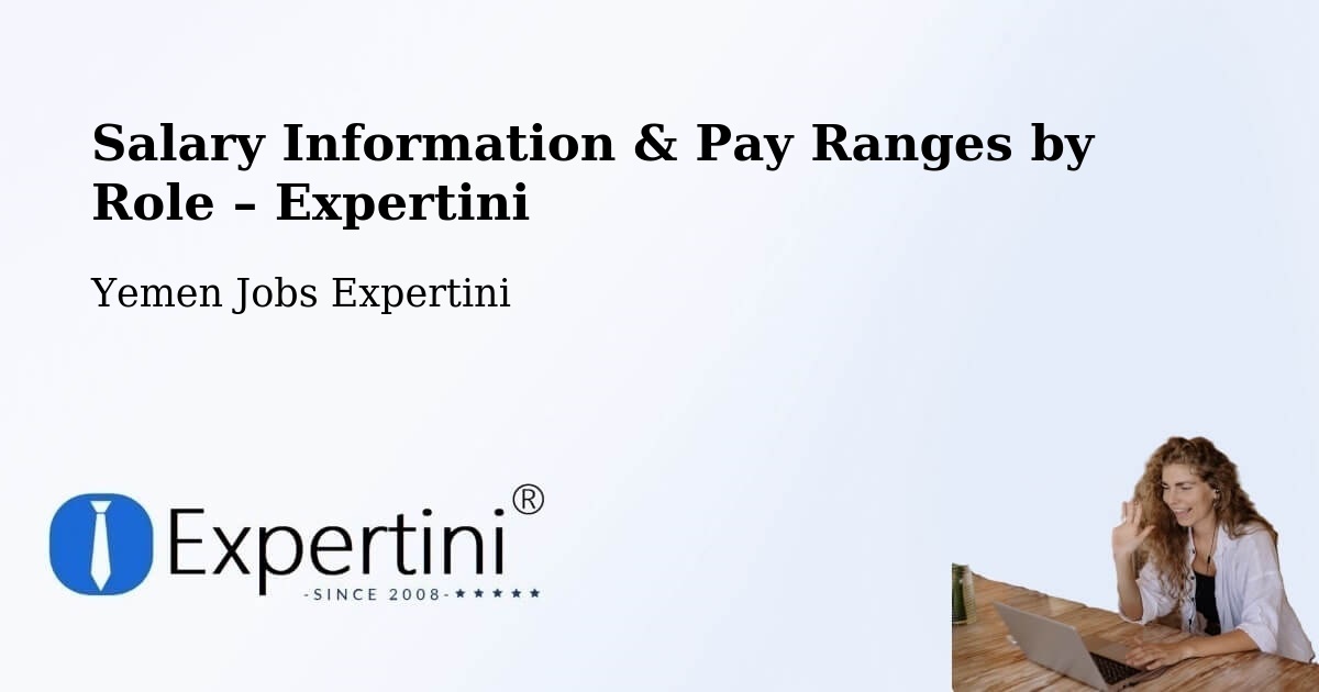 Salary Information & Pay Ranges – Bayhan - Bayhan, Yemen Jobs Expertini